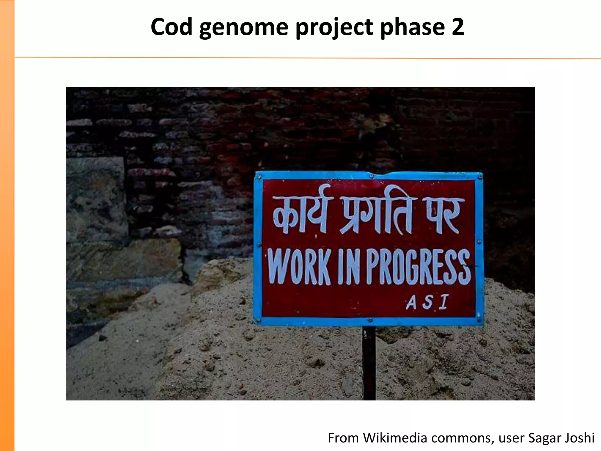 Cod genome project phase 2
From Wikimedia commons, user Sagar Joshi