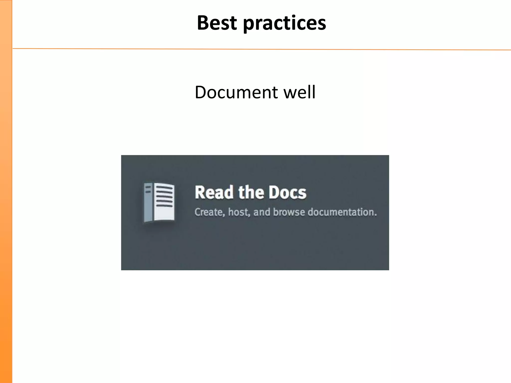 Best practices
Document well