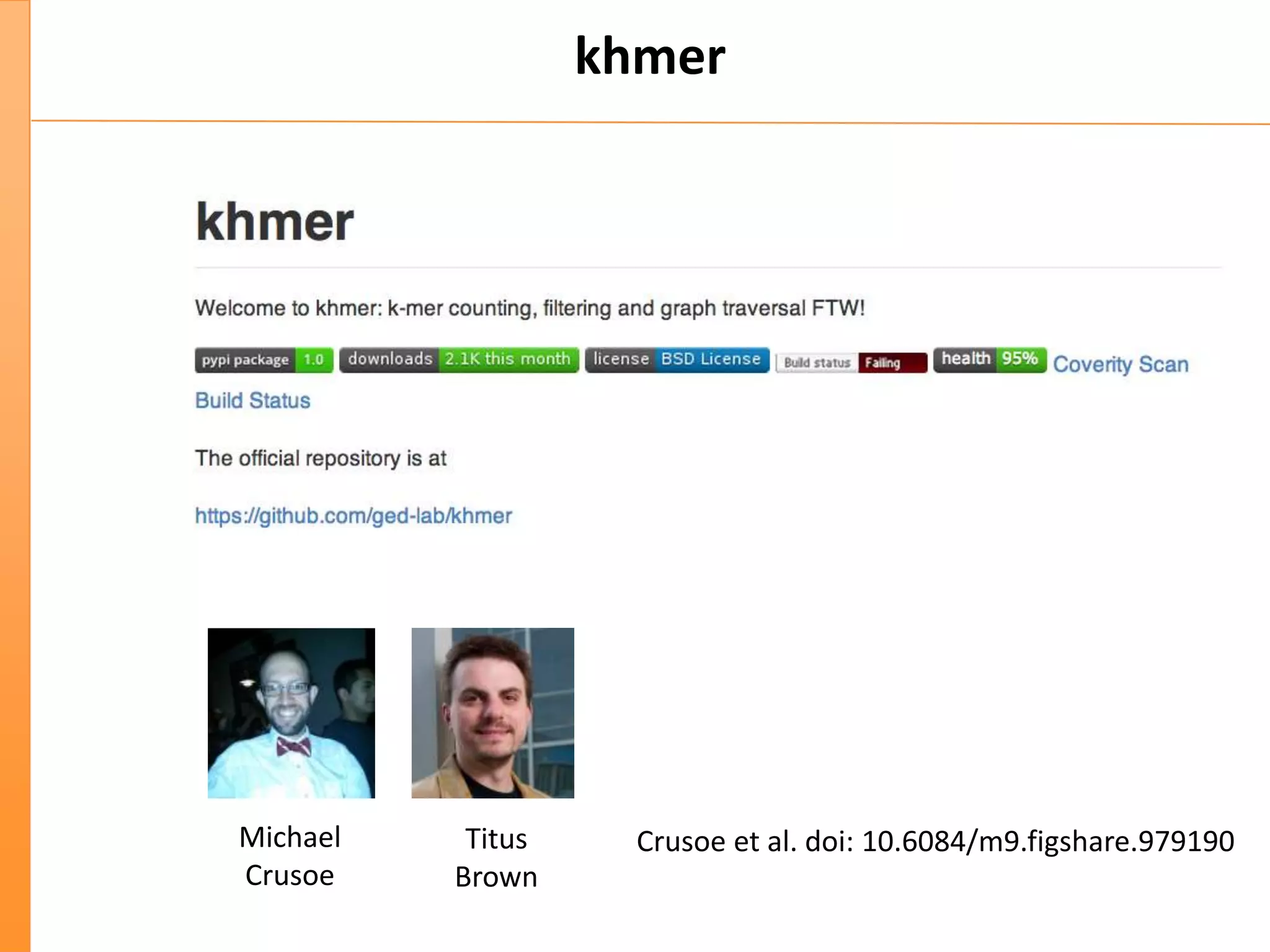 khmer
Crusoe et al. doi: 10.6084/m9.figshare.979190Michael
Crusoe
Titus
Brown