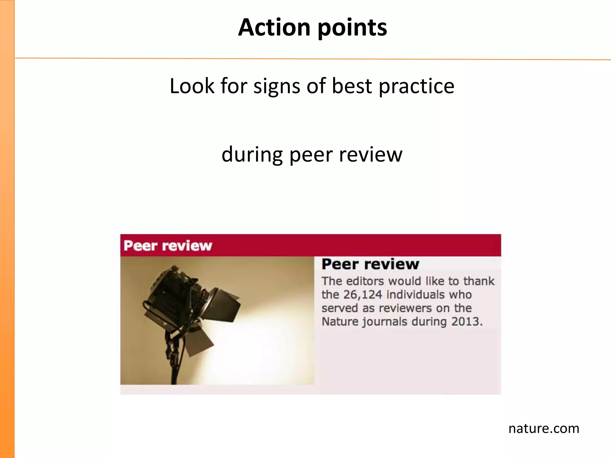 Action points
Look for signs of best practice
during peer review
nature.com