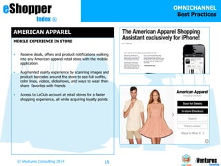 19© iVentures Consulting 2014
eShopper
Index ®
OMNICHANNEL
Best Practices
AMERICAN APPAREL
MOBILE EXPERIENCE IN STORE
§  ...