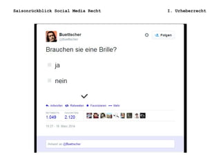 Saisonrückblick Social Media Recht I. Urheberrecht
 
