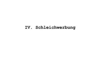 IV. Schleichwerbung
 