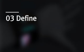 03 Define
 