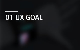 01 UX GOAL
 
