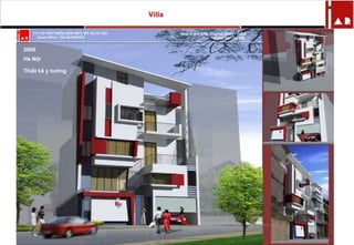 Villa
2009
Hà Nội
Thiết kế ý tưởng
 