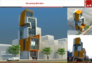Văn phòng Mai Dịch
Hà Nội
Thiết kế Ý tưởng
 