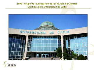 1999 - Grupo de Investigación de la Facultad de Ciencias
Químicas de la Universidad de Cádiz
 