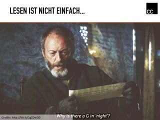 LESEN IST NICHT EINFACH...
Credits:	
  hRp://bit.ly/1gZOwD0	
  
 