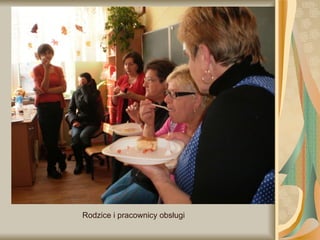 Rodzice i pracownicy obsługi 