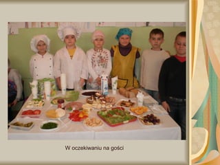 W oczekiwaniu na gości 