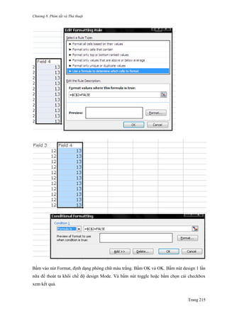 Chương 8. Phím tắt và Thủ thuật
Trang 215
Bấm vào nút Format, định dạng phông chữ màu trắng. Bấm OK và OK. Bấm nút design 1 lần
nữa để thoát ta khõi chế độ design Mode. Và bấm nút toggle hoặc bấm chọn cái checkbox
xem kết quả.
 
