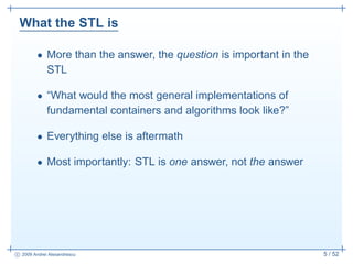 What the STL is

         • More than the answer, the question is important in the
           STL

         • “What would ...