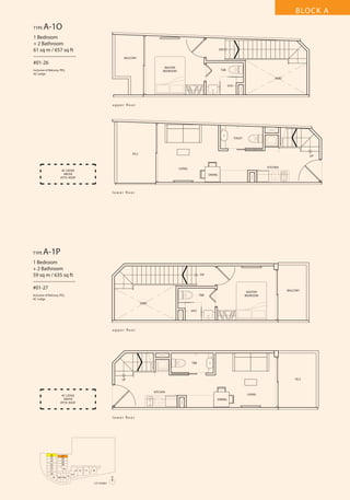 BLOCK A
TYPE

A-1O

1 Bedroom
+ 2 Bathroom
61 sq m / 657 sq ft
––––––––––––––––
#01-26

DN
BALCONY
MASTER
BEDROOM

Inclusive of Balcony, PES,
AC Ledge

T&B
VOID
SHO

u p p e r fl o o r

TOILET

P.E.S

UP

KITCHEN

LIVING

AC LEDGE
ABOVE
ATTIC ROOF

DINING

l o w e r fl o o r

TYPE

A-1P

1 Bedroom
+ 2 Bathroom
59 sq m / 635 sq ft
––––––––––––––––
#01-27

DN

MASTER
BEDROOM

T&B

Inclusive of Balcony, PES,
AC Ledge

BALCONY

VOID
SHO

u p p e r fl o o r

T&B

P.E.S

UP

KITCHEN
AC LEDGE
ABOVE
ATTIC ROOF

l o w e r fl o o r

26
25
24
23
22
21
20
19

27
28
29
30
31
18 17 16

13 12
15

LIVING
DINING

11

10

14
N
1ST STOREY

 