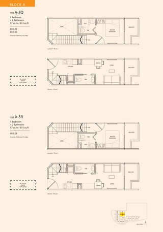 BLOCK A
TYPE

A-3Q

1 Bedroom
+ 2 Bathroom
57 sq m / 613 sq ft
––––––––––––––––
#03-28
#03-30

SHO
VOID

BALCONY
MASTER
BEDROOM

T&B

Inclusive of Balcony, AC Ledge
DN

u p p e r fl o o r

DINING
LIVING

KITCHEN

BALCONY

UP

AC LEDGE
ABOVE
ATTIC ROOF

T&B

l o w e r fl o o r

TYPE

A-3R

1 Bedroom
+ 2 Bathroom
57 sq m / 613 sq ft
––––––––––––––––
#03-29

DN
BALCONY
MASTER
BEDROOM

T&B

Inclusive of Balcony, AC Ledge
VOID

SHO

u p p e r fl o o r

T&B
BALCONY
UP

KITCHEN
AC LEDGE
ABOVE
ATTIC ROOF

LIVING
DINING

l o w e r fl o o r

26
25
24
23
22
21
20
19

27
28
29
30
31
18 17 16

13 12
15

11

10

14
N
3RD STOREY

 