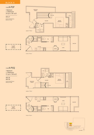 BLOCK A
TYPE

A-P5P
OPEN ROOF
TERRACE

1 Bedroom
+ 2 Bathroom
54 sq m / 581 sq ft
––––––––––––––––
#05-27

DN

VOID

Inclusive of Roof Terrace,
Balcony, AC Ledge

MASTER
BEDROOM

HALLWAY

T&B

u p p e r fl o o r

SHO

T&B

BALCONY

UP
AC LEDGE
ABOVE
ATTIC ROOF

KITCHEN
LIVING
DINING

l o w e r fl o o r

TYPE

A-P5Q

1 Bedroom
+ 2 Bathroom
51 sq m / 549 sq ft
––––––––––––––––
#05-28
#05-30

SHO

T&B

MASTER
BEDROOM

HALLWAY

Inclusive of Roof Terrace,
Balcony, AC Ledge

OPEN ROOF
TERRACE

VOID

DN

u p p e r fl o o r

DINING
LIVING

KITCHEN

BALCONY
UP
AC LEDGE
ABOVE
ATTIC ROOF

T&B

l o w e r fl o o r

26
25
24
23
22
21
20
19

27
28
29
30
31
18 17 16

13 12
15

11

10

14
N
5TH STOREY

 