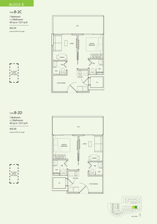 BLOCK B
TYPE

B-2C

1 Bedroom
+ 2 Bathroom
49 sq m / 527 sq ft
––––––––––––––––
#02-05

P.E.S

Inclusive of PES, AC Ledge

LIVING

MASTER
BEDROOM

DINING

T&B

T&B

SHO
AC LEDGE
ABOVE
ATTIC ROOF

SHO

KITCHEN

HS

STUDY/DINING

TYPE

B-2D

1 Bedroom
+ 2 Bathroom
49 sq m / 527 sq ft
––––––––––––––––
#02-06

P.E.S

Inclusive of PES, AC Ledge

LIVING

MASTER
BEDROOM

DINING

T&B

T&B

SHO
SHO

AC LEDGE
ABOVE
ATTIC ROOF
KITCHEN
HS

STUDY/DINING

33

34

35

32
26
25
24
23
22
21
20
19

27
28
29
30

1

31
18 17 16

2

13 12
15

36

37

40

3
11

5

4
10

39

6
9

38

7
8

14
N
2ND STOREY

 