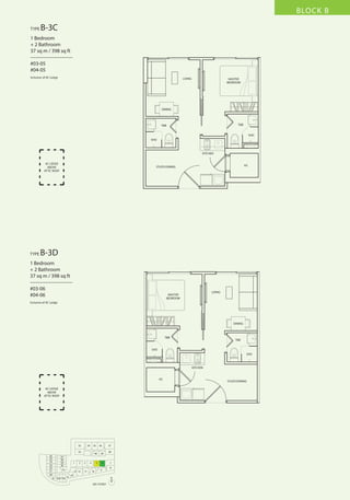 BLOCK B
TYPE

B-3C

1 Bedroom
+ 2 Bathroom
37 sq m / 398 sq ft
––––––––––––––––
#03-05
#04-05
Inclusive of AC Ledge

LIVING

MASTER
BEDROOM

DINING

T&B

T&B

SHO
SHO

KITCHEN
AC LEDGE
ABOVE
ATTIC ROOF

TYPE

HS

STUDY/DINING

B-3D

1 Bedroom
+ 2 Bathroom
37 sq m / 398 sq ft
––––––––––––––––
#03-06
#04-06

LIVING

MASTER
BEDROOM

Inclusive of AC Ledge

DINING

T&B

T&B

SHO
SHO

KITCHEN

HS
AC LEDGE
ABOVE
ATTIC ROOF

33

34

35

32
26
25
24
23
22
21
20
19

27
28
29
30

1

31
18 17 16

2

13 12
15

36

37

40

3
11

5

4
10

39

6
9

38

7
8

14
N
3RD STOREY

STUDY/DINING

 