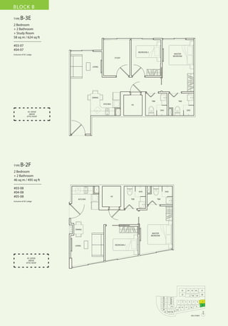BLOCK B
TYPE

B-3E

2 Bedroom
+ 2 Bathroom
+ Study Room
58 sq m / 624 sq ft
––––––––––––––––
#03-07
#04-07

BEDROOM 2

MASTER
BEDROOM

Inclusive of AC Ledge
STUDY

LIVING

DINING
T&B
KITCHEN

T&B

HS
SHO

AC LEDGE
ABOVE
ATTIC ROOF

TYPE

SHO

B-2F

2 Bedroom
+ 2 Bathroom
46 sq m / 495 sq ft
––––––––––––––––
#03-08
#04-08
#05-08

SHO

SHO

HS
T&B

KITCHEN

T&B

Inclusive of AC Ledge

DINING
MASTER
BEDROOM

LIVING

BEDROOM 2

AC LEDGE
ABOVE
ATTIC ROOF

33

34

35

32
26
25
24
23
22
21
20
19

27
28
29
30

1

31
18 17 16

2

13 12
15

36

37

40

3
11

5

4
10

39

6
9

38

7
8

14
N
3RD STOREY

 