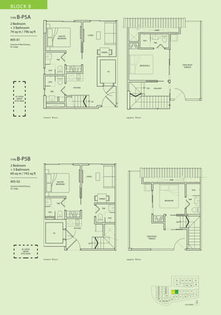 BLOCK B
TYPE

B-P5A

2 Bedroom
+ 3 Bathroom
74 sq m / 796 sq ft
––––––––––––––––
#05-01

VOID
LIVING

MASTER
BEDROOM

SHO
T&B

Inclusive of Roof Terrace,
AC Ledge
DINING

T&B
OPEN ROOF
TERRACE

BEDROOM 2
SHO

HS

SHO
KITCHEN

DN

HALLWAY

T&B
AC LEDGE
ABOVE
ATTIC ROOF

UP

l o w e r fl o o r

TYPE

u p p e r fl o o r

B-P5B

2 Bedroom
+ 3 Bathroom
69 sq m / 743 sq ft
––––––––––––––––
#05-02

LIVING
VOID
MASTER
BEDROOM

Inclusive of Roof Terrace,
AC Ledge

SHO

DINING

T&B

BEDROOM
T&B
T&B
SHO
SHO
DN
KITCHEN
HS
OPEN ROOF
TERRACE
UP
AC LEDGE
ABOVE
ATTIC ROOF

l o w e r fl o o r

u p p e r fl o o r

33

34

35

32
26
25
24
23
22
21
20
19

27
28
29
30

1

31
18 17 16

2

13 12
15

36

37

40

3
11

5

4
10

39

6
9

38

7
8

14
N
5TH STOREY

 