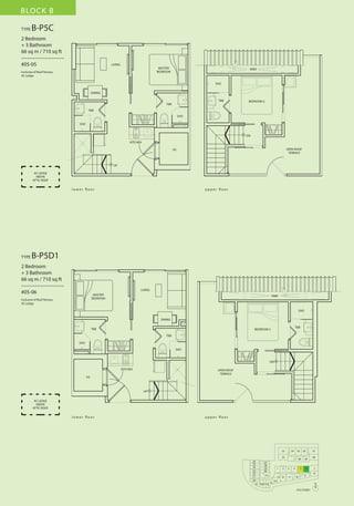 BLOCK B
TYPE

B-P5C

2 Bedroom
+ 3 Bathroom
66 sq m / 710 sq ft
––––––––––––––––
#05-05

LIVING
MASTER
BEDROOM

Inclusive of Roof Terrace,
AC Ledge

VOID

SHO
DINING
T&B
T&B

BEDROOM 2

T&B
SHO
SHO

DN
KITCHEN
OPEN ROOF
TERRACE

HS

UP
AC LEDGE
ABOVE
ATTIC ROOF

l o w e r fl o o r

TYPE

u p p e r fl o o r

B-P5D1

2 Bedroom
+ 3 Bathroom
66 sq m / 710 sq ft
––––––––––––––––
#05-06

LIVING
MASTER
BEDROOM

Inclusive of Roof Terrace,
AC Ledge

VOID

SHO
DINING
T&B

T&B

BEDROOM 2
T&B

SHO
SHO

DN
KITCHEN

OPEN ROOF
TERRACE

HS

UP
AC LEDGE
ABOVE
ATTIC ROOF

l o w e r fl o o r

u p p e r fl o o r

33

34

35

32
26
25
24
23
22
21
20
19

27
28
29
30

1

31
18 17 16

2

13 12
15

36

37

40

3
11

5

4
10

39

6
9

38

7
8

14
N
5TH STOREY

 
