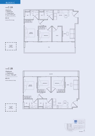 BLOCK C
TYPE

C-2A

2 Bedroom
+ 2 Bathroom
+ 1 Study Room
57 sq m / 818 sq ft
––––––––––––––––
#02-32

SHO

T&B

SHO

T&B

KITCHEN

DINING

Inclusive of PES, AC Ledge

MASTER
BEDROOM

LIVING
BEDROOM 2

AC LEDGE
ABOVE
ATTIC ROOF

TYPE

STUDY

P.E.S

C-2B

3 Bedroom
+ 2 Bathroom
71 sq m / 764 sq ft
–––––––––––––––––
#02-33

BALCONY

Inclusive of Balcony, AC Ledge

BEDROOM 2

BEDROOM 3
LIVING

MASTER
BEDROOM

SHO

T&B

SHO

T&B

KITCHEN

DINING

AC LEDGE
ABOVE
ATTIC ROOF

33

34

35

32
26
25
24
23
22
21
20
19

27
28
29
30

1

31
18 17 16

2

13 12
15

36

37

40

3
11

5

4
10

39

6
9

38

7
8

14
N
2ND STOREY

 