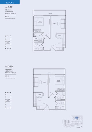 BLOCK C
TYPE

C-3C

1 Bedroom
+ 2 Bathroom
49 sq m / 527 sq ft
––––––––––––––––
#03-34

BALCONY

Inclusive of Balcony, AC Ledge
MASTER
BEDROOM
LIVING

T&B

DINING

SHO

AC LEDGE
ABOVE
ATTIC ROOF

KITCHEN
T&B

SHO

TYPE

C-3D

1 Bedroom
+ 2 Bathroom
49 sq m / 527 sq ft
––––––––––––––––
#03-35

BALCONY

Inclusive of Balcony, AC Ledge

LIVING

DINING

MASTER
BEDROOM

T&B

SHO
AC LEDGE
ABOVE
ATTIC ROOF

KITCHEN
T&B

SHO

33

34

35

32
26
25
24
23
22
21
20
19

27
28
29
30

1

31
18 17 16

2

13 12
15

36

37

40

3
11

5

4
10

39

6
9

38

7
8

14
N
3RD STOREY

 