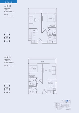 BLOCK C
TYPE

C-4D

1 Bedroom
+ 2 Bathroom
47 sq m / 506 sq ft
–––––––––––––––––
#04-35

BALCONY

Inclusive of Balcony, AC Ledge
MASTER
BEDROOM
LIVING

T&B
DINING
SHO

KITCHEN
AC LEDGE
ABOVE
ATTIC ROOF

T&B

SHO

TYPE

C-4E

1 Bedroom
+ 2 Bathroom
47 sq m / 506 sq ft
–––––––––––––––––
#04-36

BALCONY

Inclusive of Balcony, AC Ledge
MASTER
BEDROOM
LIVING

T&B

DINING

SHO

KITCHEN

AC LEDGE
ABOVE
ATTIC ROOF

T&B

SHO

33

34

35

32
26
25
24
23
22
21
20
19

27
28
29
30

1

31
18 17 16

2

13 12
15

36

37

40

3
11

5

4
10

39

6
9

38

7
8

14
N
4TH STOREY

 