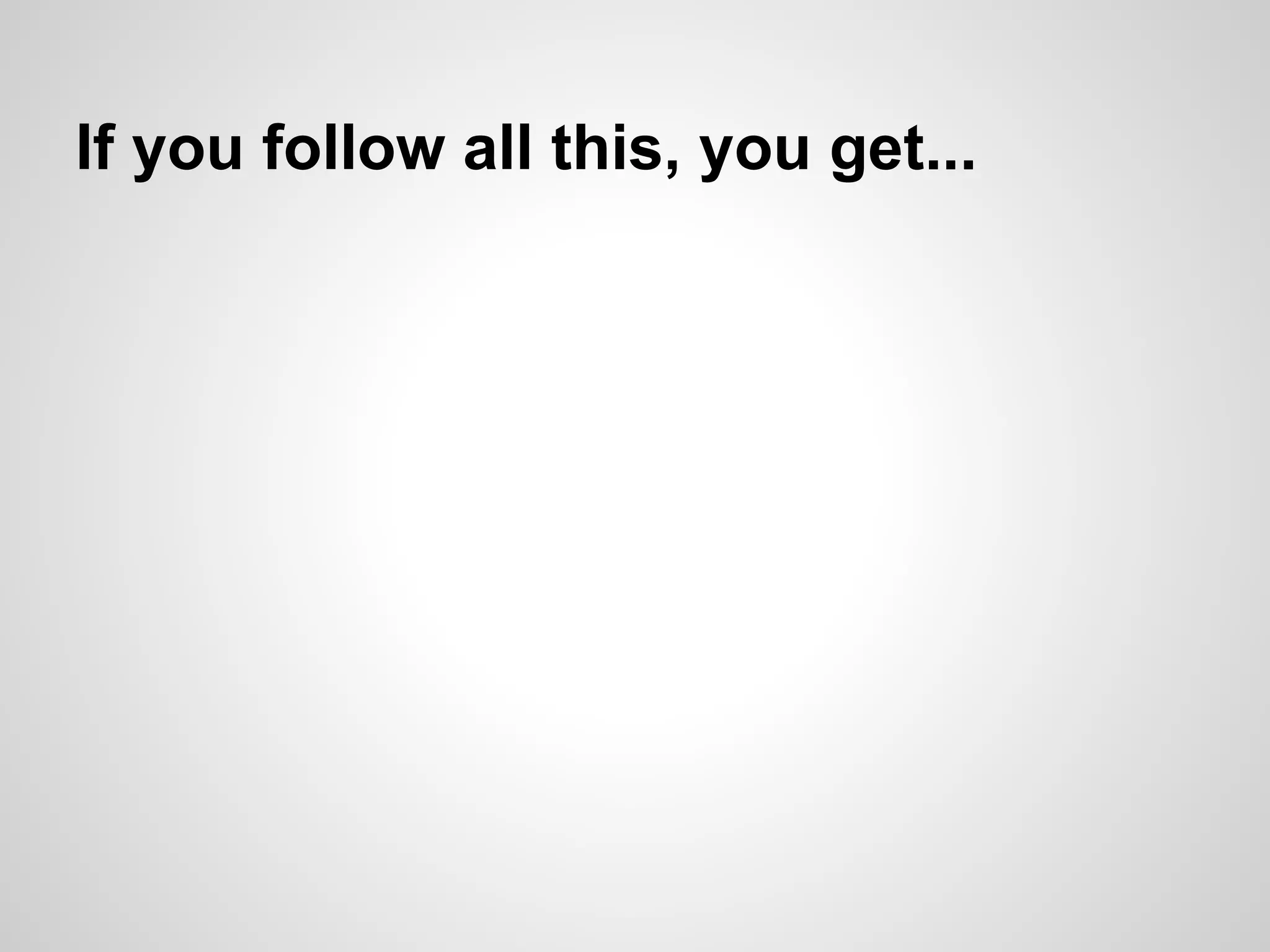 If you follow all this, you get...
 