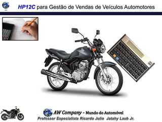 HP12C para Gestão de Vendas de Veículos Automotores
 