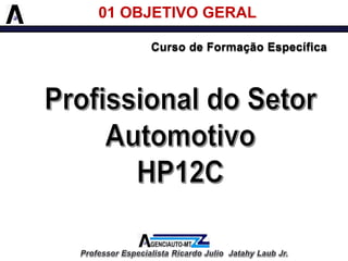 Curso de Formação Específica 
01OBJETIVOGERAL  