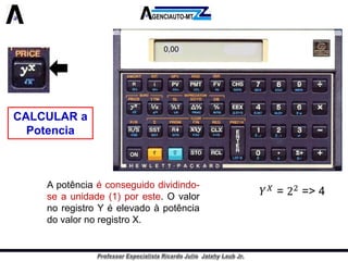 CALCULAR a Potencia 
Apotênciaéconseguidodividindo- seaunidade(1)poreste.OvalornoregistroYéelevadoàpotênciadovalornoregistroX. 
0,00  