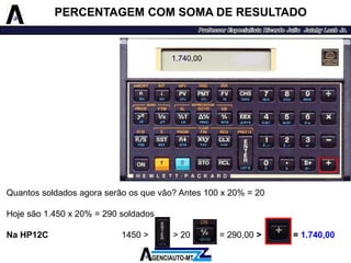Quantossoldadosagoraserãoosquevão?Antes100x20%=20 
Hojesão1.450x20%=290soldados 
NaHP12C1450>>20=290,00>=1.740,00 
1.740,00 
PERCENTAGEM COM SOMA DE RESULTADO  