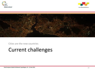 Current challenges
Cities are the new countries
10
 