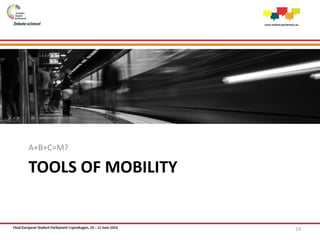 TOOLS OF MOBILITY
A+B+C=M?
24
 