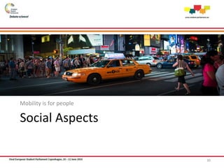 Social Aspects
Mobility is for people
30
 