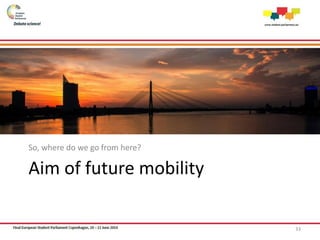 Aim of future mobility
So, where do we go from here?
33
 