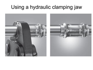 Using a hydraulic clamping jaw
 