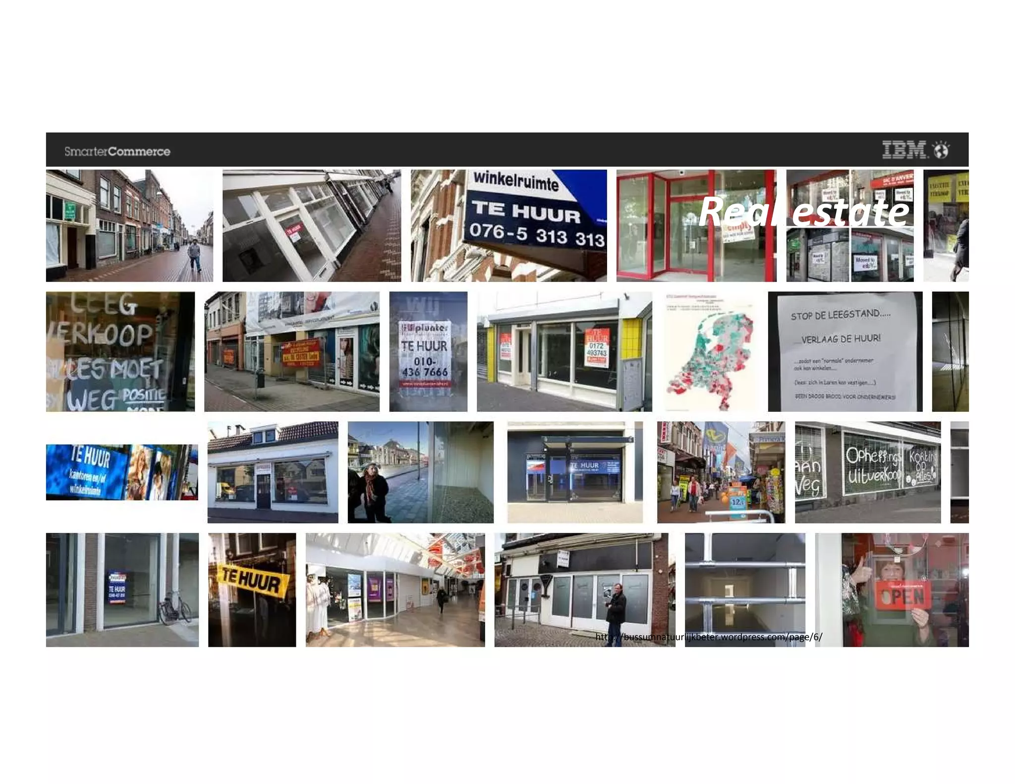 © 2014 IBM Corporation15 http://bussumnatuurlijkbeter.wordpress.com/page/6/
Real estate
 