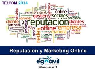 Reputación y Marketing Online
@memoegoavil
 
