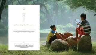 Initiatives that nurture individual growth enrich the transformative
process. We build interconnected supports to strengthen capacities
and instill a sense of personal responsibility.
As soon as a caterpillar reaches its full length and weight, it enters
into a non-feeding stage during which it undergoes transformation
within a protective cocoon.
pu·pa | n. pl. pu·pae (-p) or pu·pas
An Enriching Transformation
Pupa
3
 