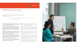 MEKAR Entrepreneur Network
MEKAR EXCHANGE ALLOWS LOW-INCOME ENTREPRENEURS TO SOURCE OUT
THEIR WORKING CAPITAL NEEDS.
MEKAR EXCHANGE MEMUNGKINKAN PARA WIRAUSAHAWAN BERPENGHASILAN
RENDAH UNTUK MENDAPAT MODAL.
EKAR Entrepreneur Network provides a comprehensive service to
help Indonesian entrepreneurs, including micro and small-scale
businesses, grow to their potential sustainably.
Through tools, training and services that connect businesses to potential
investors, MEKAR Entrepreneur Network also prepares entrepreneurs to
become business leaders, leveraging their strengths to open opportunities
for employment and facilitate economic development throughout
Indonesia.
Our initiatives have gained regional recognition. MEKAR Entrepreneur
Network was invited to share its experience and knowledge in the 2013
Asia on the Edge (AOTE), an annual regional event for creative Asian
entrepreneurs to contribute new ideas and trends.
In April we proudly launched MEKAR Exchange, the first online micro-lending
platform in Indonesia that brings together credit worthy entrepreneurs,
trusted partners and micro lenders. This initiative allows low-income
entrepreneurs to source out their working capital needs.
Since the launch, the program has reached small business owners in
Cirebon, Bekasi, Bandung, Bogor, Cimahi, Padalarang, Sumedang and
Makassar, facilitating them in obtaining funding.
EKAR Entrepreneur Network memberikan layanan yang lengkap
untuk membantu para wirausahawan Indonesia, termasuk usaha
mikro dan kecil untuk terus menumbuhkan potensinya.
Melalui alat, pelatihan, dan layanan yang menghubungkan mereka dengan
para calon investor, MEKAR Entrepreneur Network juga menyiapkan para
wirausahawan menjadi pemimpin usaha, meningkatkan kelebihan mereka
untuk membuka peluang kerja dan memfasilitasi pengembangan ekonomi
di Indonesia.
Inisiatif kami telah diakui di Asia. MEKAR Entrepreneur Network diundang
untuk berbagi pengalaman dan pengetahuan dalam Asia on the Edge
(AOTE) 2013, yakni acara tahunan para wirausahawan kreatif di Asia untuk
menciptakan gagasan dan tren baru.
Pada April, kami dengan bangga meluncurkan MEKAR Exchange, yakni
forum pemberi pinjaman secara daring khusus usaha mikro yang
mempertemukan para wirausahawan potensial, mitra terpercaya, dan
pemberi pinjaman mikro. Inisiatif ini memungkinkan para wirausahawan
berpenghasilan rendah untuk mendapat modal.
Sejak dirilisnya program tersebut, kami telah menjangkau para pengusaha
kecil di Cirebon, Bekasi, Bandung, Bogor, Cimahi, Padalarang, Sumedang,
dan Makassar untuk memfasilitasi mereka memperoleh dana.
M M
5252 53
 