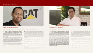 Primadi H. Serad
PROGRAM DIRECTOR, DJARUM FOUNDATION
jarum Foundation is a consistent manifestation of “Bakti Pada
Negeri” (Devotion to the Nation) for its participation in developing
Indonesia not only in terms of economy but also for the achievements in
sports and academics, environmental sustainability, and cultural heritage
in order to realize a dignified and better quality of life in Indonesia.
Education is an important cornerstone in shaping human resources. To
create a quality future generation, such achievement must be balanced
with emotional intelligence. We believe that quality education forms the
key element in establishing a strong, prosperous and dignified nation.
In cooperation with Putera Sampoerna Foundation which has the same
concern on education, we could expand our reach in the improvement
of education quality through development of teachers’ capacity,
enhancement of school quality, and provision of student assistance for the
accomplishment of our mission which is to promote Indonesia so it fully
transforms into a great nation.
jarum Foundation adalah manifestasi dari program Bakti Pada
Negeri,yaknisebuahupayakeikutsertaannyayangkonsistendalam
membangun negeri. Sehingga Indonesia tidak hanya kuat secara ekonomi
tapi juga unggul dalam bidang olahraga, pendidikan, kelestarian lingkungan
dan kekayaan budaya demi terwujudnya kualitas hidup Indonesia yang
lebih baik dan bermartabat di masa mendatang.
Pendidikan merupakan landasan penting dalam membentuk sumber daya
manusia (SDM) berprestasi. Namun, demi melahirkan generasi penerus
berkualitas, prestasi tersebut harus diimbangi dengan kecerdasan
emosional. Karena kami percaya, pendidikan yang baik adalah bekal dalam
mewujudkan bangsa yang kokoh, sejahtera dan bermartabat. Bekerja
sama dengan Putera Sampoerna Foundation yang juga peduli terhadap
dunia pendidikan, kami dapat memperluas jangkauan untuk meningkatkan
kualitas pendidikan melalui program pengembangan kapasitas tenaga
guru, perbaikan kualitas sekolah serta pemberian bantuan pendidikan
kepada siswa demi mencapai misi kami, yaitu memajukan Indonesia
menjadi negara digdaya yang seutuhnya.
D D
Ardyan Maryantama
HUMAN RESOURCES MANAGER OF IMOD HAULING & EXTRACTION, PT CATERPILLAR BATAM INDONESIA
aterpillar Inc. supports the philanthropic efforts undertaken by
Caterpillar Foundation. Since its establishment in 1952, Caterpillar
Foundation has contributed more than US$ 550 million to aid in the
sustainable advancement across the globe by providing program support
for preservation of the environment, access to education, and fulfillment of
basic human needs.
This year, Caterpillar Foundation assigned PT Caterpillar Indonesia Batam
to carry out CSR activities through its involvement in improving the quality
of education in Indonesia. PT Caterpillar Indonesia Batam cooperated with
Putera Sampoerna Foundation in implementing Training in Professional
Development for Teachers and Principals in Tanjung Uncang, Batam.
PT Caterpillar Indonesia Batam realizes that education quality improvement
in the country is crucial for Indonesians to attain better quality and standard
of living.
aterpillar Inc. mendukung upaya filantropis yang dilakukan oleh
Caterpillar Foundation. Sejak didirikan pada tahun 1952, Caterpillar
Foundation telah memberi kontribusi dengan nilai tidak kurang dari US$
550 juta dalam upayanya menciptakan kemajuan yang berkelanjutan di
seluruh dunia melalui dukungan nyata terhadap penciptaan kelestarian
hidup, perluasan akses pendidikan, dan pemenuhan kebutuhan dasar
masyarakat.
Tahun ini, Caterpillar Foundation memberikan kepercayaan kepada PT
Caterpillar Indonesia Batam dalam melaksanakan kegiatan CSR dengan
berpartisipasi dalam program peningkatan kualitas pendidikan di
Indonesia. PT Caterpillar Indonesia Batam bekerja sama dengan Putera
Sampoerna Foundation melaksanakan program Pelatihan Pengembangan
Profesionalisme Guru dan Kepala Sekolah di seluruh Tanjung Uncang,
Batam.
PT Caterpillar Indonesia Batam menyadari bahwa peningkatan kualitas
pendidikan di Indonesia sangat diperlukan untuk membantu masyarakat
Indonesia meningkatkan kualitas dan taraf hidup mereka.
C C
Words from Donors
7070 71
 