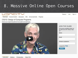 8. Massive Online Open Courses
 