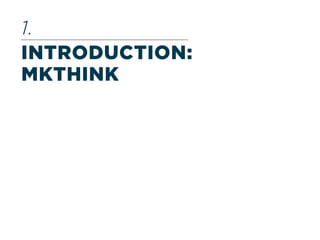 INTRODUCTION:
MKTHINK
1.
 