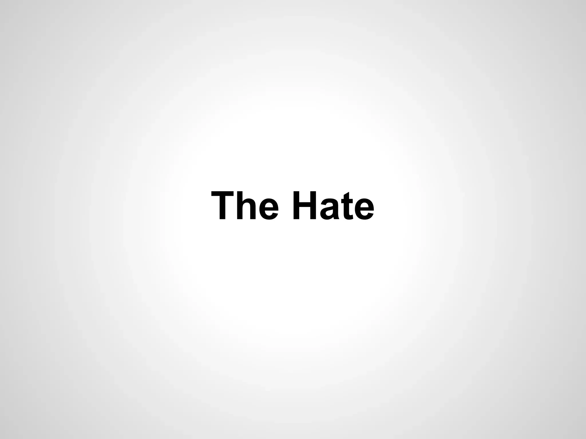 The Hate
 