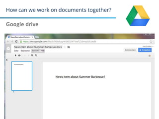 How can we work on documents together?
Google drive
22
 
