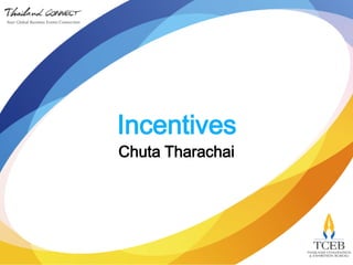 Incentives
Chuta Tharachai
 