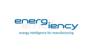 energy intelligence for manufacturing
 