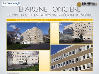 EPARGNE FONCIÈRE	

EXEMPLE D’ACTIF EN PATRIMOINE - RÉGION PARISIENNE
48/49, Quai Le Gallo - 92100 Boulogne - QP : 100 % Su...